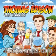 Benim Adım Thomas Edison <br /> Yaratıcı Olmanın Önemi