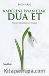 Kaderine İsyan Etme Dua Et