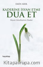 Kaderine İsyan Etme Dua Et