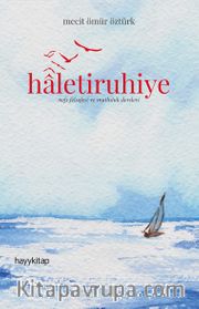 Haletiruhiye <br /> Nefs Felsefesi ve Mutluluk Dersleri 
