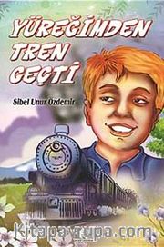Yüreğimden Tren Geçti