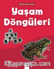 Bilime İlk Adım - Yaşam Döngüleri