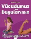 Bilime İlk Adım - Vücudumuz ve Duyularımız
