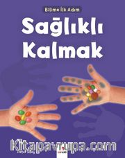 Bilime İlk Adım - Sağlıklı Kalmak