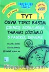 TYT ÖSYM Tıpkı Basım Çıkmış Sorularla Tamamı Çözümlü 5 Fasikül Deneme