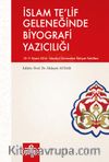 İslam Te’lif Geleneğinde  Biyografi Yazıcılığı 