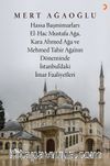 Hassa Baş Mimarları El-Hac Mustafa Ağa, Kara Ahmet Ağa ve Mehmed Tahir Ağa’nın Döneminde İstanbul’daki İmar Faaliyetleri