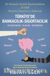 Bir Bankalar Yeminli Başmurakıbının 50 Yıllık Denetim, Deneyim ve Anılarıyla Türkiye’de Bankacılık - Sigortacılık