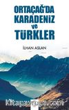 Ortaçağ’da Karadeniz ve Türkler