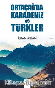 Ortaçağ’da Karadeniz ve Türkler