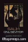 Salih Onu Seviyor & İdamlık Mahkumun Son Gecesi
