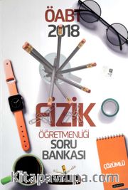 2018 ÖABT Fizik Öğretmenliği Tamamı Çözümlü Soru Bankası