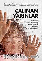 Çalınan Yarınlar <br /> Kadınların Çocukken Uğradığı Cinsel İstismarı Anlamak
