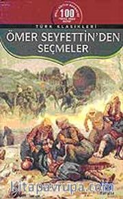 Ömer Seyfettin'den Seçmeler / 100 Temel Eser-Lise