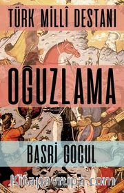 Türk Milli Destanı Oğuzlama