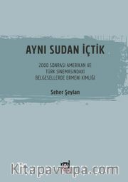 Aynı Sudan İçtik <br /> 2000 Sonrası Amerikan ve Türk Sinemasındaki Belgesellerde Ermeni Kimliği
