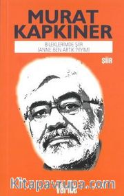 Bileklerimde Şiir (Anne Ben Artık İyiyim)