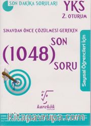 YKS Sınavdan Önce Çözülmesi Gereken Son 1048 Soru Sayılsal Öğrenciler İçin