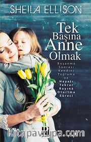 Tek Başına Anne Olmak