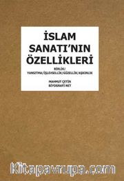 İslam Sanatı’nın Özellikleri <br /> Birlik Yansıtma İşlevsellik Güzellik Aşkınlık