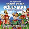 Kanuni Sultan Süleyman & Adil Olmanın Önemi