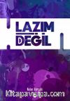 Lazım Değil