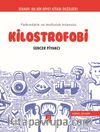 Kilostrofobi & Farkındalık ve Mutluluk Kılavuzu 