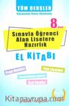 8. Sınıf Sınavla Öğrenci Alan Liselere Hazırlık Tüm Dersler El Kitabı