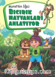 Bıcırık Hayvanları Anlatıyor