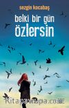 Belki Bir Gün Özlersin