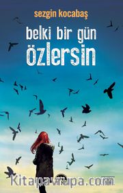 Belki Bir Gün Özlersin