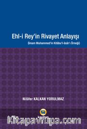 Ehl-i Rey’in Rivayet Anlayışı <br /> İmam Muhammed’in Kitabu’l-Asarı Örneği