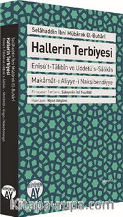 Hallerin Terbiyesi <br /> Enisü’t-Talibin ve Uddetü’s-Salikin Makamat-ı Aliyye-i Nakşibendiyye