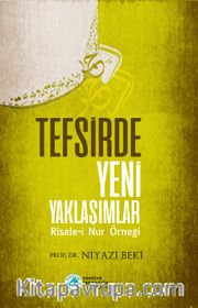 Tefsirde Yeni Yaklaşımlar Risale-i Nur Örneği