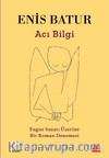 Acı Bilgi & Fugue Sanatı Üzerine Bir Roman Denemesi