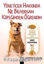 Yöneticilik Hakkında Ne Biliyorsam Köpeğimden Öğrendim
