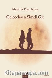 Geleceksen Şimdi Git