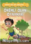 Önemli Olan Oynamak / Ailemle Mini Mini Hikayeler 4