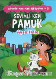 Sevimli Kedi Pamuk / Ailemle Mini Mini Hikayeler 5