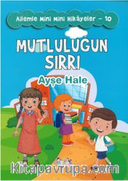 Mutluluğun Sırrı / Ailemle Mini Mini Hikayeler 10