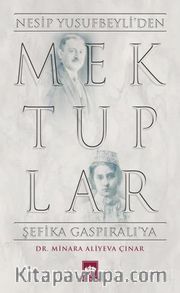 Mektuplar <br /> Nesip Yusufbeyli'den Şefika Gaspıralı'ya