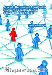 Anadolu Üniversitesi Açıköğretim Sistemi’ne Yönelen Talebin Sosyoekonomik Analizi