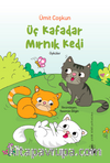 Üç Kafadar Mırnık Kedi