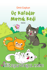 Üç Kafadar Mırnık Kedi