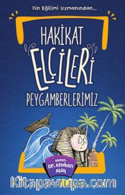 Hakikat Elçileri Peygamberlerimiz 