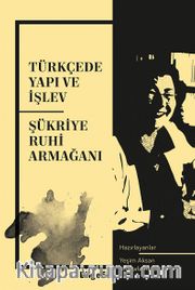 Türkçede Yapı ve İşlev <br /> Şükriye Ruhi Armağanı