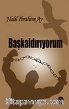 Başkaldırıyorum
