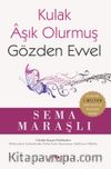 Kulak Aşık Olurmuş Gözden Evvel