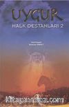 Uygur Halk Destanları -2
