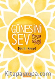 Güneşini Sev <br /> Yoga ile Güzel Yaşa